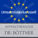 Steuerbetrug und Strafverteidigung beim Umsatzsteuerkarussell